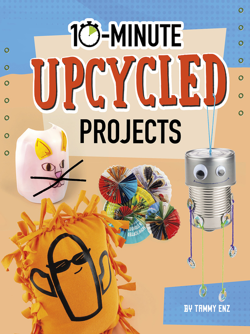 Title details for 10-Minute Upcycled Projects by Tammy Enz - Available